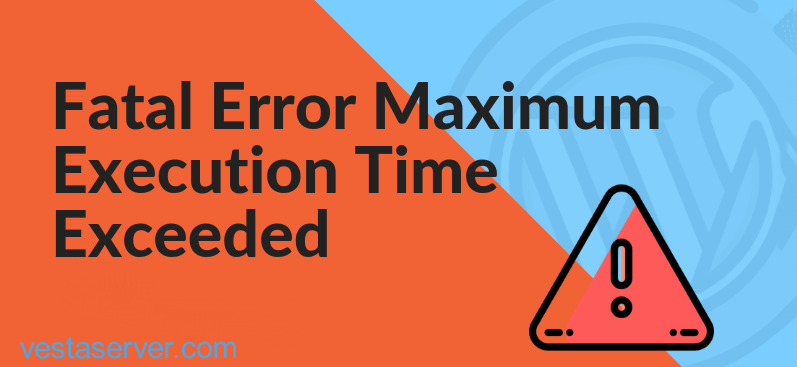 خطای Maximum execution time